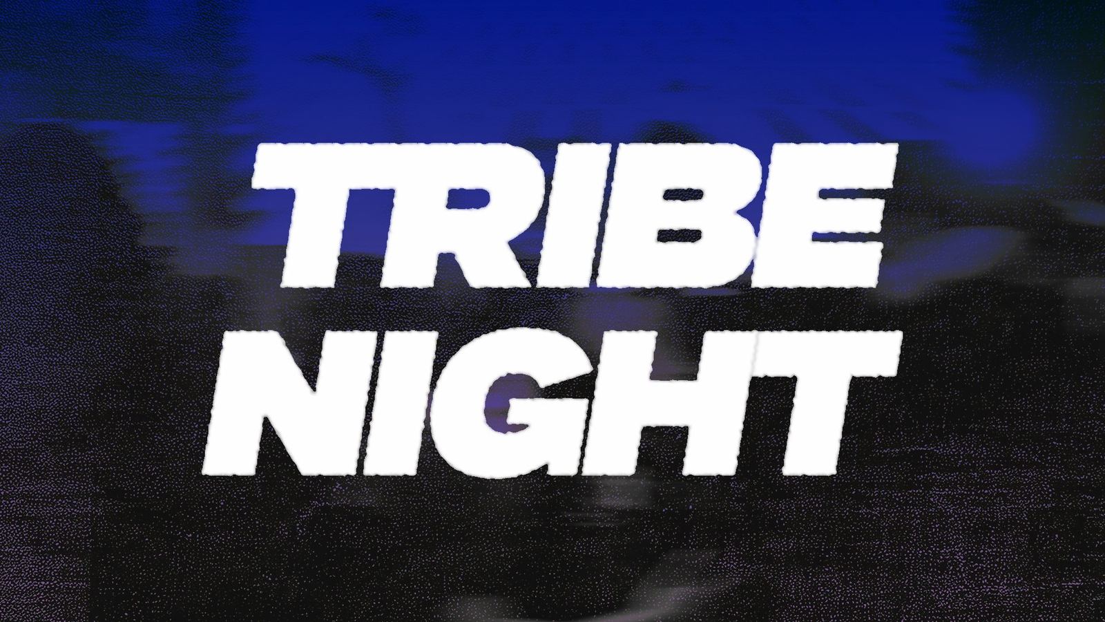 Tribe Night in slanted white type over a motion-blurred crowd